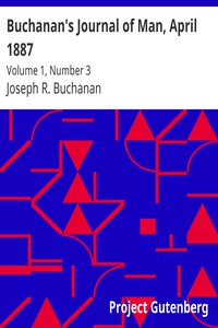 Buchanan's Journal of Man, April 1887 by Joseph R. Buchanan