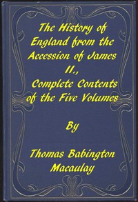 The History of England, from the Accession of James II. by Macaulay