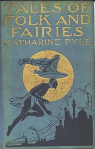 Tales of Folk and Fairies by Katharine Pyle