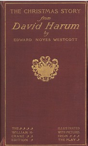 The Christmas Story from David Harum by Edward Noyes Westcott