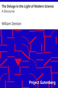 The Deluge in the Light of Modern Science: A Discourse by William Denton