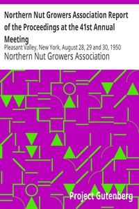 Northern Nut Growers Association Report of the Proceedings at the 41st Annual