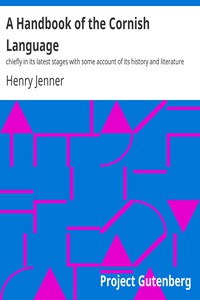 A Handbook of the Cornish Language by Henry Jenner