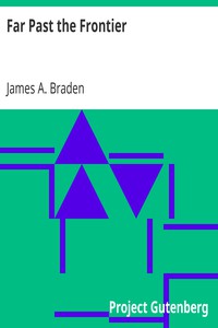 Far Past the Frontier by James A. Braden