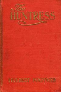 The Huntress by Hulbert Footner