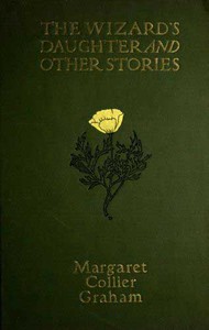 The Wizard's Daughter, and Other Stories by Margaret Collier Graham