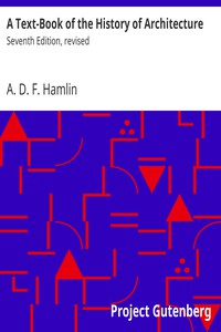 A Text-Book of the History of Architecture by A. D. F. Hamlin