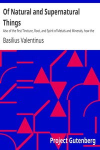 Of Natural and Supernatural Things by Basilius Valentinus