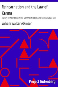 Reincarnation and the Law of Karma by William Walker Atkinson