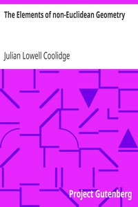 The Elements of non-Euclidean Geometry by Julian Lowell Coolidge