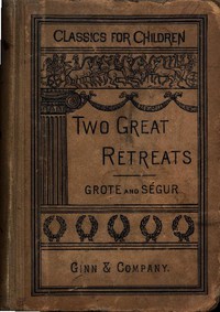 The Two Great Retreats of History by George Grote and comte de Philippe-Paul Ségur