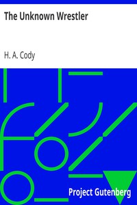 The Unknown Wrestler by H. A. Cody