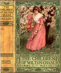 The Children of Wilton Chase by L. T. Meade