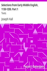 Selections from Early Middle English, 1130-1250. Part 1: Texts by Joseph Hall