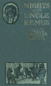 Nights With Uncle Remus: Myths and Legends of the Old Plantation by Harris