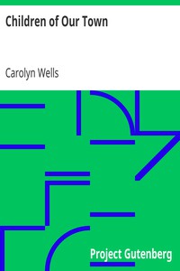 Children of Our Town by Carolyn Wells