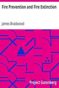 Fire Prevention and Fire Extinction by James Braidwood