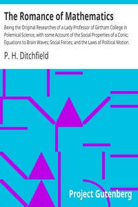 The Romance of Mathematics by P. H. Ditchfield