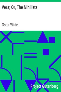 Vera; Or, The Nihilists by Oscar Wilde