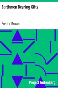 Earthmen Bearing Gifts by Fredric Brown