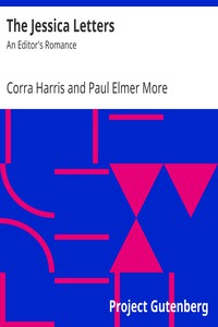 The Jessica Letters: An Editor's Romance by Corra Harris and Paul Elmer More