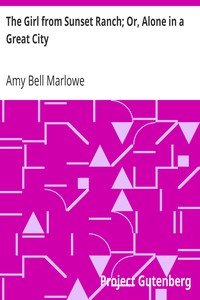 The Girl from Sunset Ranch; Or, Alone in a Great City by Amy Bell Marlowe