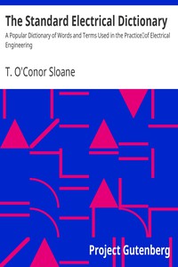 The Standard Electrical Dictionary by T. O'Conor Sloane