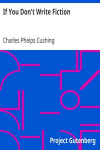 If You Don't Write Fiction by Charles Phelps Cushing