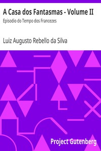 A Casa dos Fantasmas - Volume II by Luiz Augusto Rebello da Silva