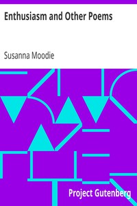 Enthusiasm and Other Poems by Susanna Moodie