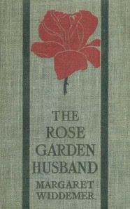 The Rose-Garden Husband by Margaret Widdemer