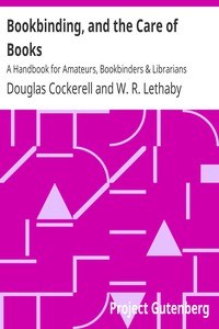 Bookbinding, and the Care of Books by Douglas Cockerell