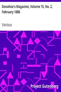 Donahoe's Magazine, Volume 15, No. 2,  February 1886 by Various