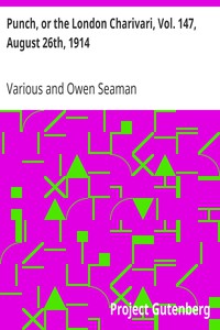 Punch, or the London Charivari, Vol. 147, August 26th, 1914 by Various