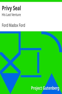 Privy Seal: His Last Venture by Ford Madox Ford