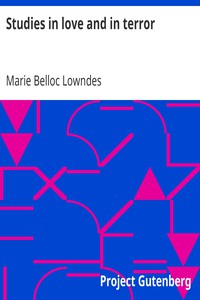 Studies in love and in terror by Marie Belloc Lowndes