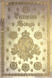 Victorian Songs: Lyrics of the Affections and Nature by Gosse, Garrett, and Garrett