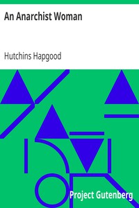 An Anarchist Woman by Hutchins Hapgood