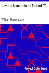 La vie et la mort du roi Richard III by William Shakespeare