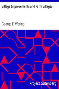 Village Improvements and Farm Villages by George E. Waring