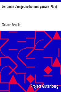 Le roman d'un jeune homme pauvre (Play) by Octave Feuillet