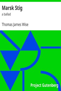 Marsk Stig: a ballad by Thomas James Wise and George Borrow