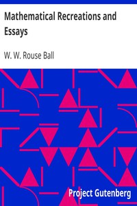 Mathematical Recreations and Essays by W. W. Rouse Ball