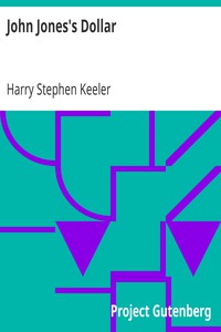 John Jones's Dollar by Harry Stephen Keeler