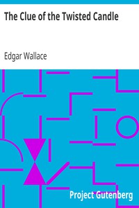 The Clue of the Twisted Candle by Edgar Wallace