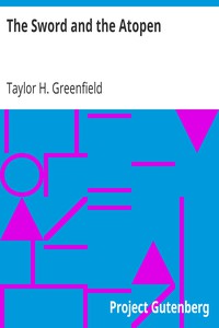 The Sword and the Atopen by Taylor H. Greenfield