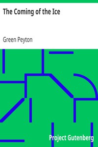 The Coming of the Ice by Green Peyton