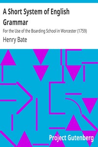 A Short System of English Grammar by Henry Bate