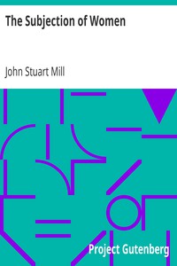 The Subjection of Women by John Stuart Mill