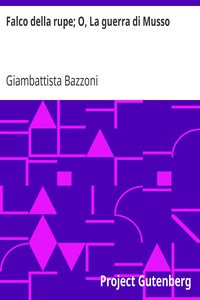 Falco della rupe; O, La guerra di Musso by Giambattista Bazzoni